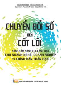 sach-chuyen-doi-so-den-cot-loi-nang-tam-nang-luc-lanh-dao-cho-nganh-nghe-doanh-nghiep-va-chinh-ban-than-ban-214x300