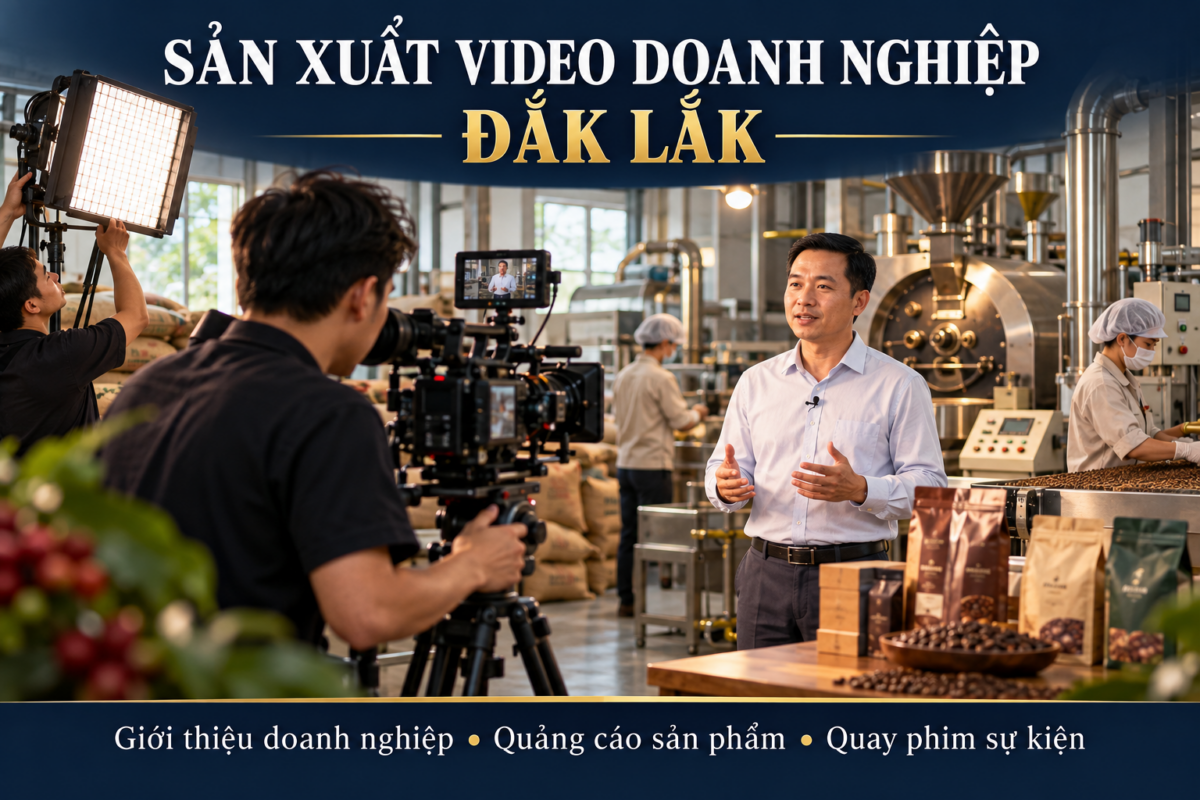 Sản xuất video doanh nghiệp Đắk Lắk