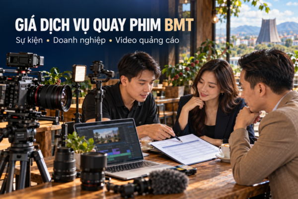 Giá dịch vụ quay phim BMT